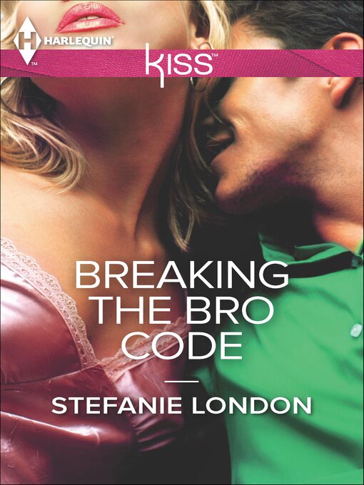 Title details for Breaking the Bro Code by Stefanie London - Available